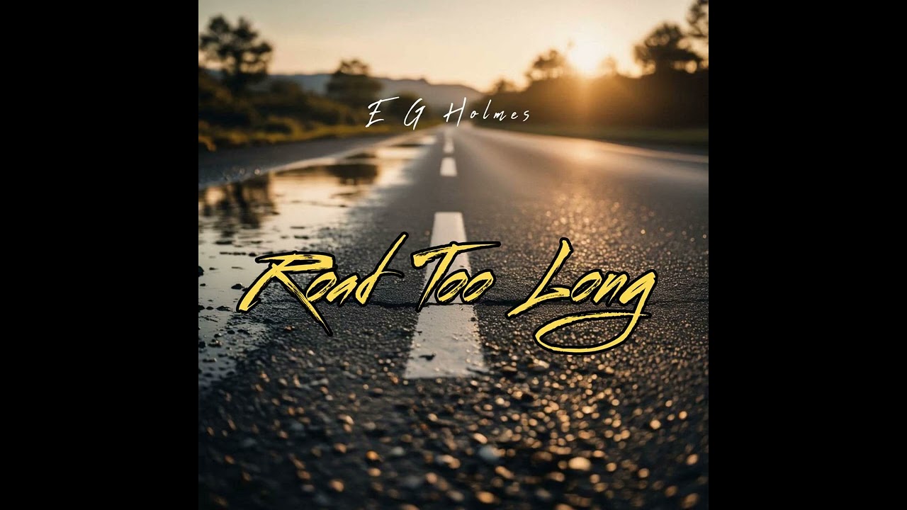 Road Too Long (2026 Remastered Demo) Song by E G Holmes