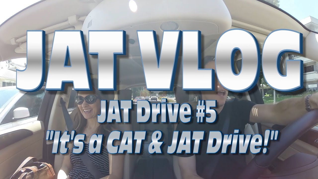 JAT Drive #5: It's a CAT & JAT Drive!