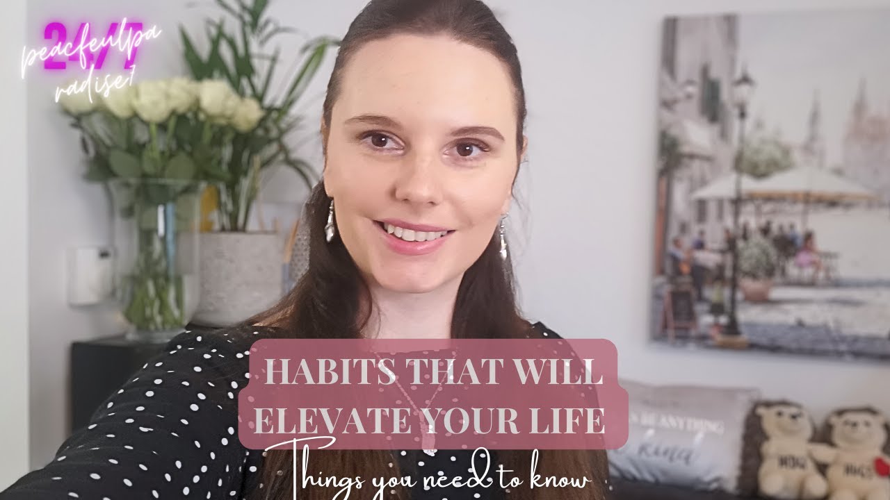 Powerful habits that will elevate your life