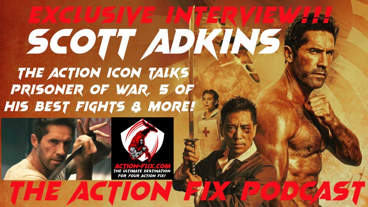 EXCLUSIVE! Scott Adkins Talks Prisoner of War, His Filmography Arsenal & More on The Action Fix!