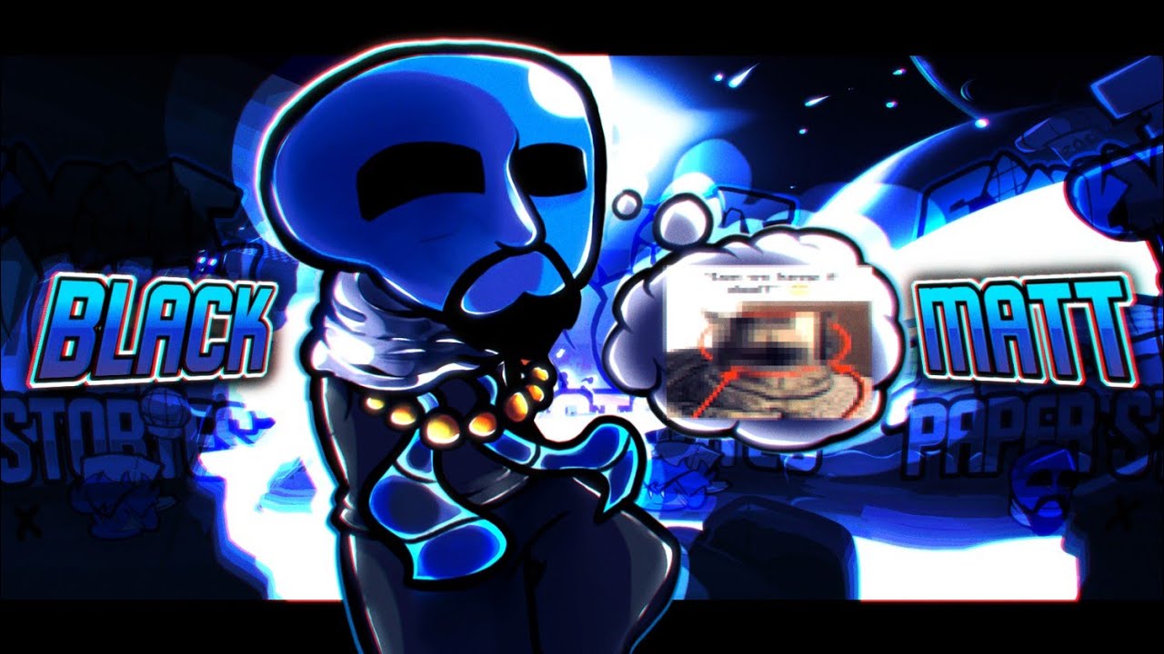 BLACK MATT [ Paper Edition ] - FNF: Paper Stories [ OST ]