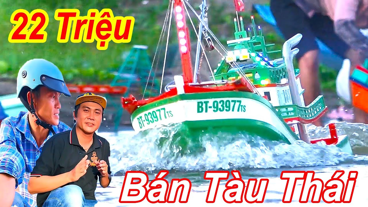 Bán Siêu Phẩm Tàu Lai Thái 22 Triệu Vì Chủ Muốn Làm Chiếc Lớn Hơn