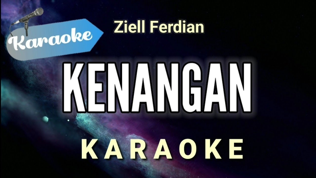 [Karaoke] KENANGAN – ZIELL FERDIAN (Karaoke Version)