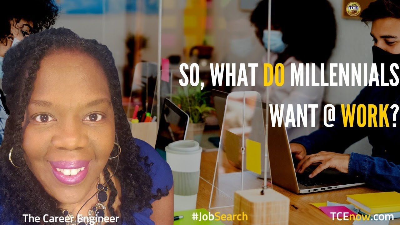 So, What Do Millennials WANT @ Work? (&hellip;and some tips for the rest of us) The Career Engineer