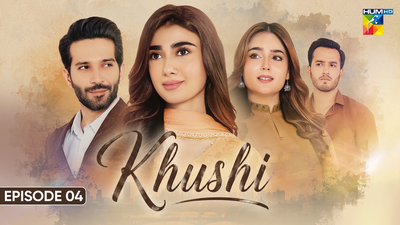 Khushi - Episode 04 - 16 Sep 2026 [Sumaiyya Bukhsh, Mariam Ejaz, & Arslan Khan] - HUM TV