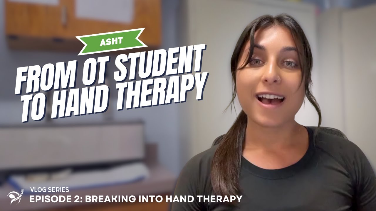Breaking into Hand Therapy (From OT to Hand Therapy: Episode 2)