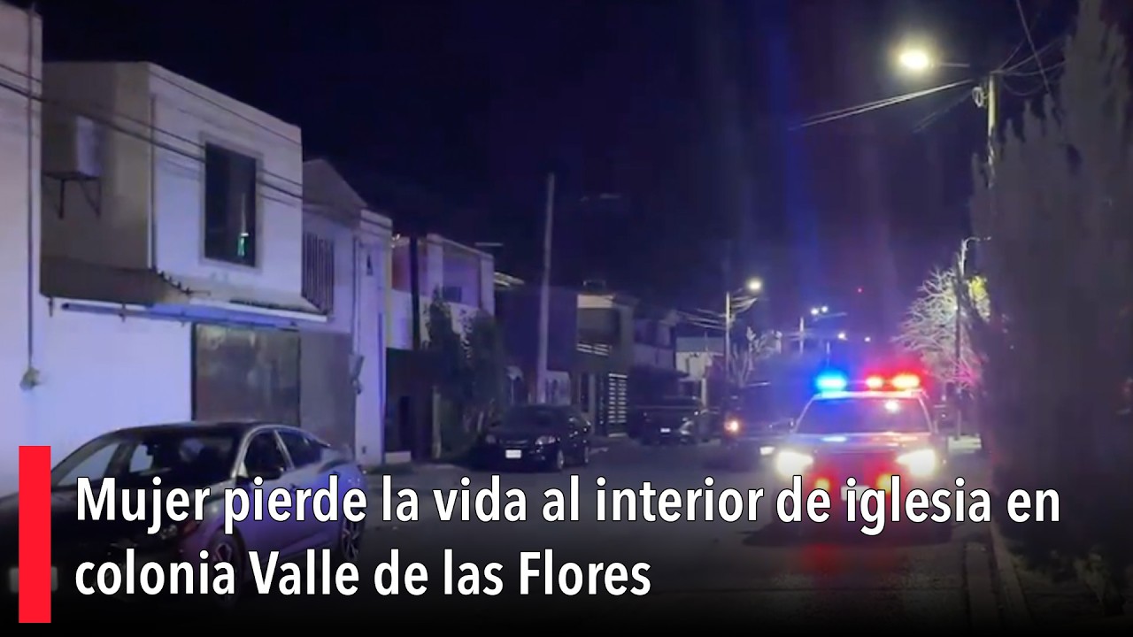 Mujer pierde la vida al interior de iglesia en colonia Valle de las Flores