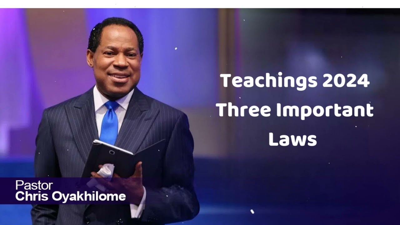 Teachings 2024  Three Important Laws - Pastor Chris Oyakhilome