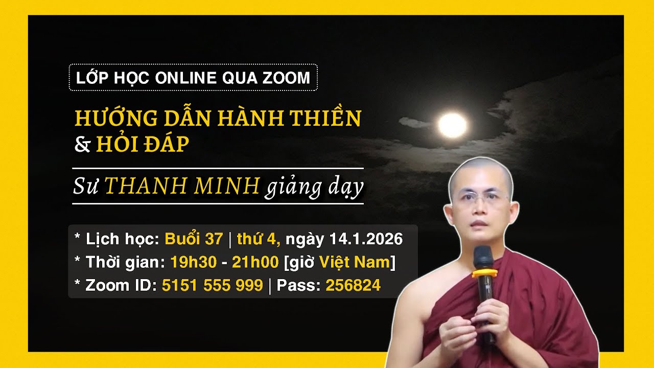 Sư Thanh Minh dạy thiền online qua Zoom | Buổi 37 | Ngày 14.1.2026