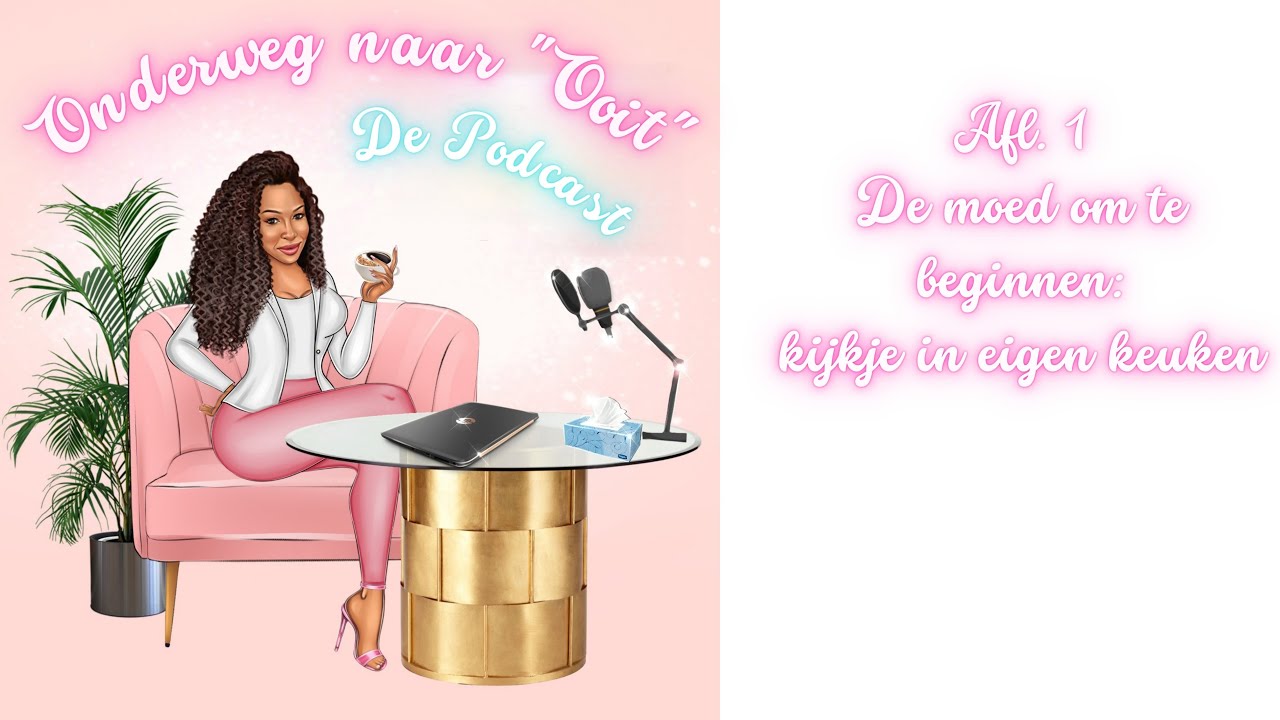 Afl. 1 De moed om te beginnen met een kijkje in eigen keuken!