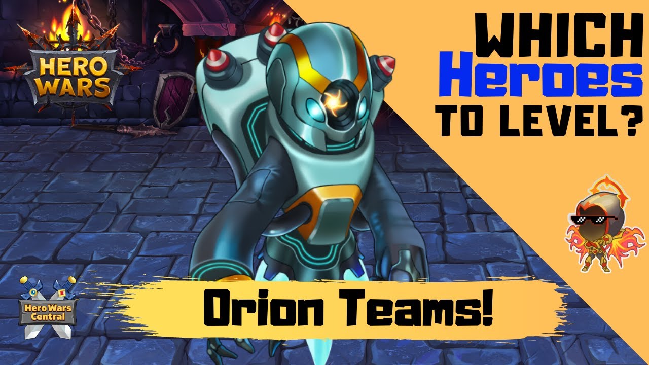 Hero Wars | Which Heroes to Level? Orion Teams!