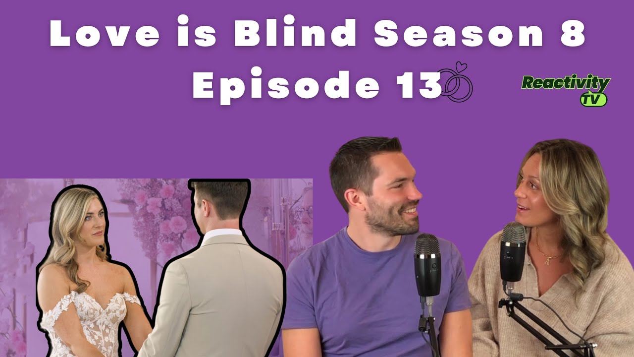 Love is Blind Season 8 Episodes 13 Recap!