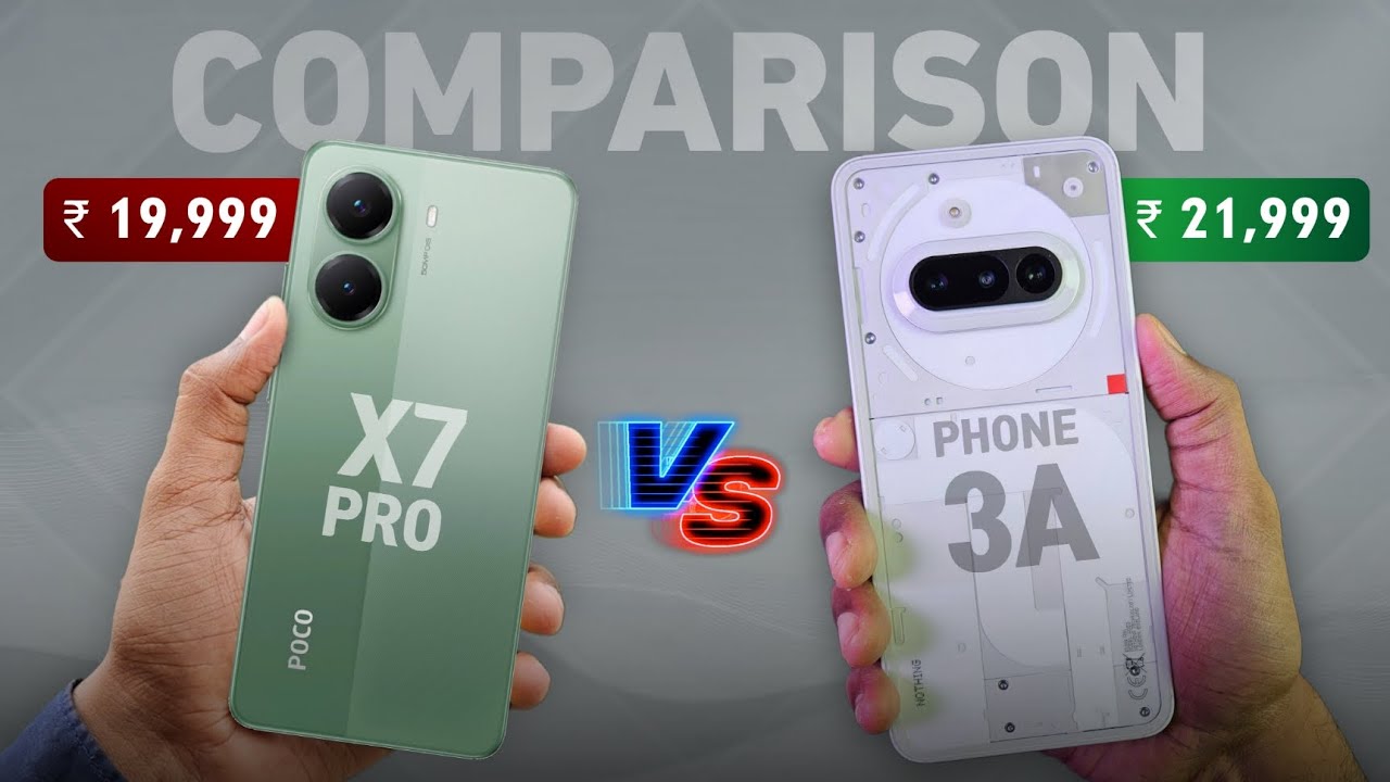 Nothing Phone (3a) vs Poco X7 Pro Indepth Comparison - Which is the Best Under ₹ 20,000