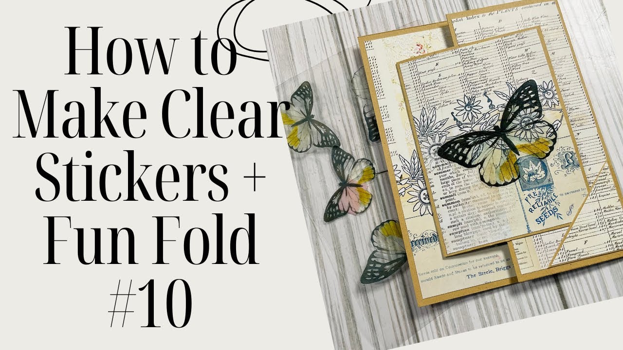 How to Make Clear Stickers + Journal Flip-Out with a Fun Fold Card Idea! Fun Fold Friday #10