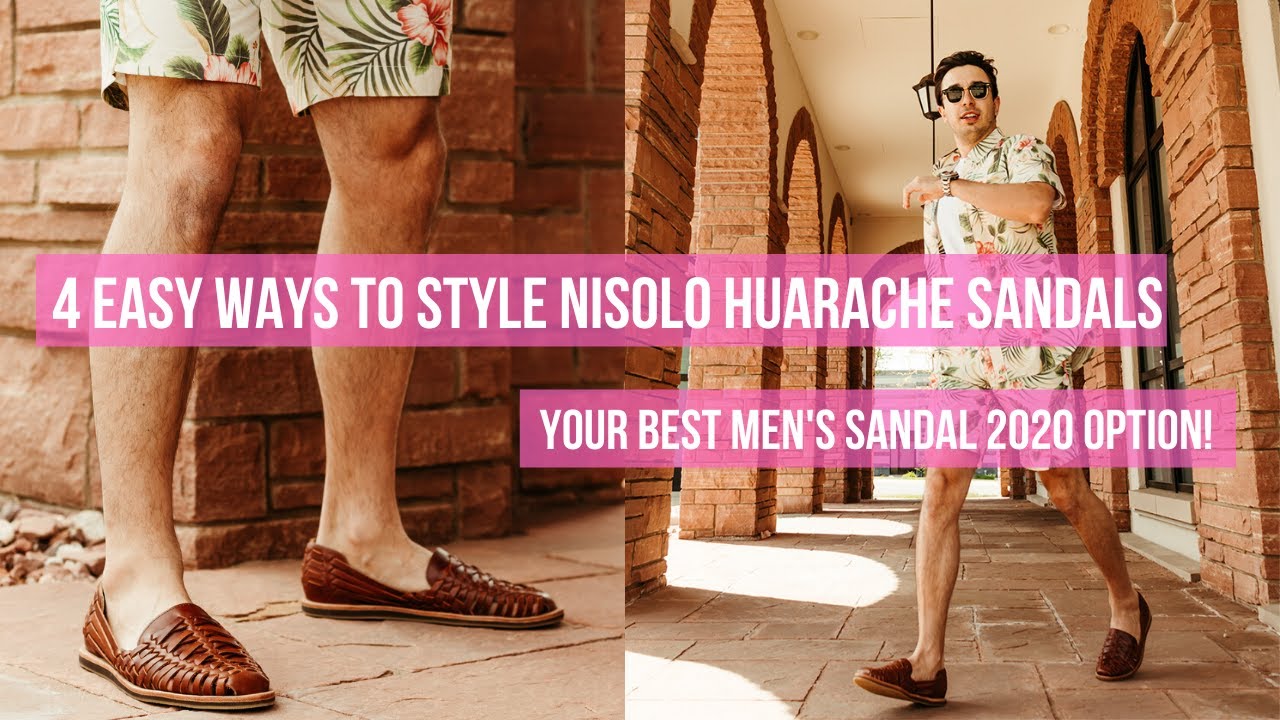 4 Easy Ways to Style Nisolo Huarache Sandals | Your Best Men's Sandal 2020 Option!