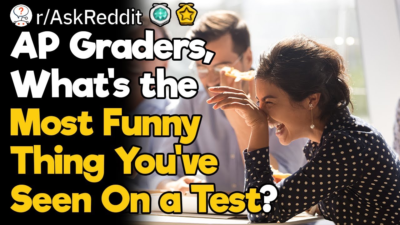 AP Graders, What's the Funniest Test You've Seen?