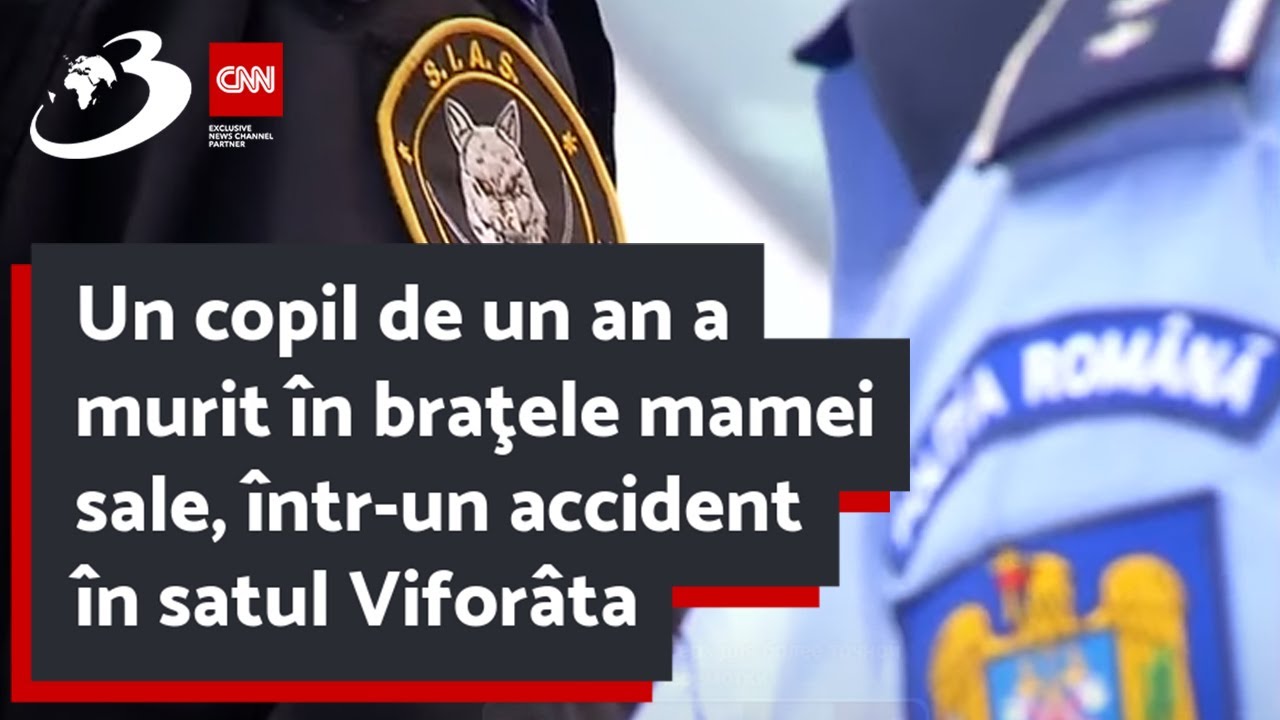 Un copil de un an a murit în braţele mamei sale, într-un accident în satul Viforâta