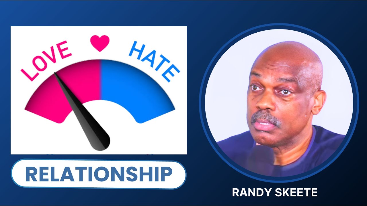 Love Hate Relationship | Pastor Randy Skeete