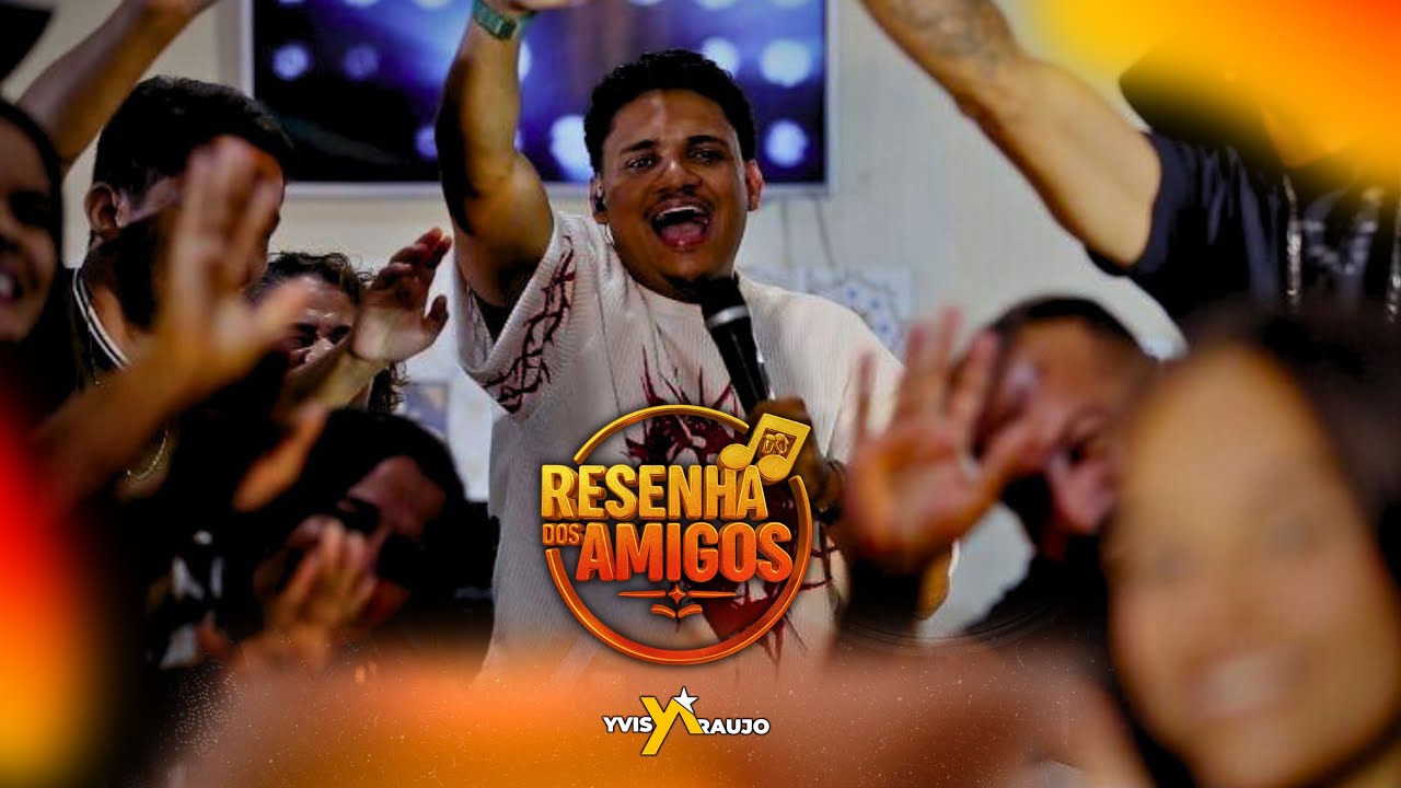 AUDIOVISUAL - YVIS ARAÚJO l RESENHA DOS AMIGOS