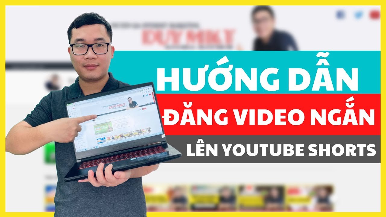 Hướng Dẫn Đăng Video Ngắn Lên Youtube Shorts Bằng Máy Tính | Duy MKT