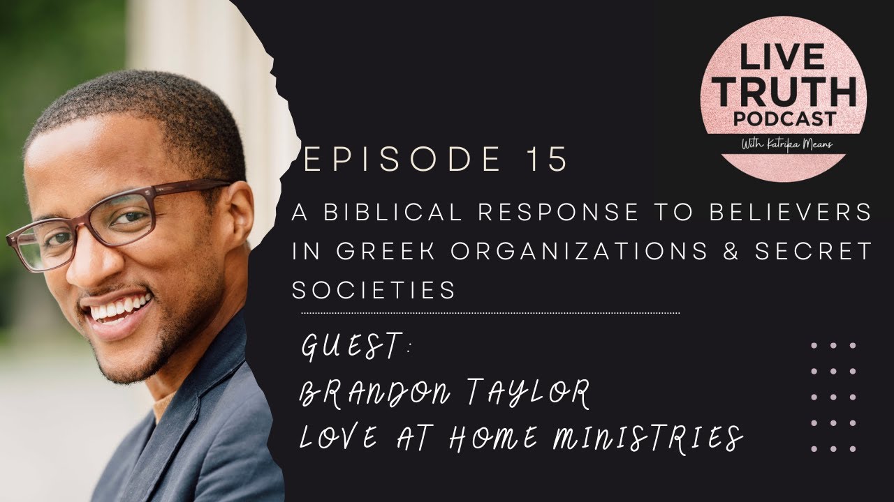 A Biblical Response to Believers in Greek Organizations & Secret Societies | Brandon Taylor | Ep. 15