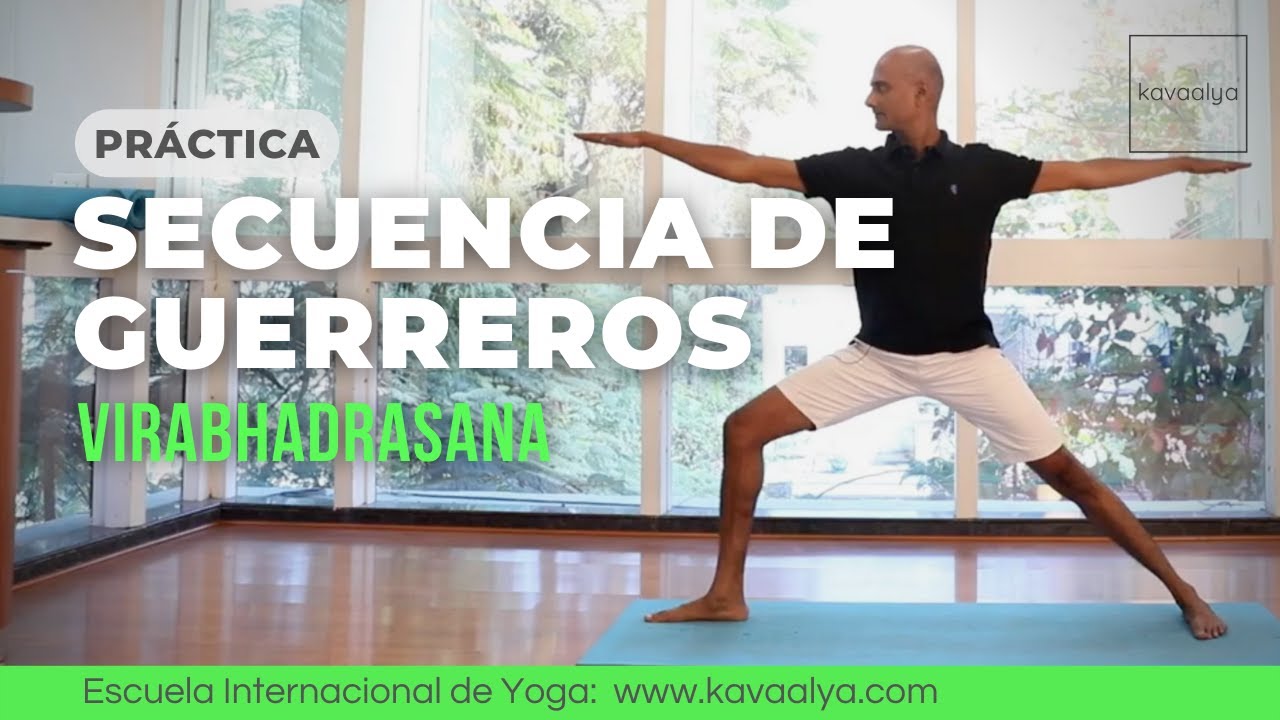 Práctica de yoga: GUERREROS, Virabhadrasana | Kavaalya