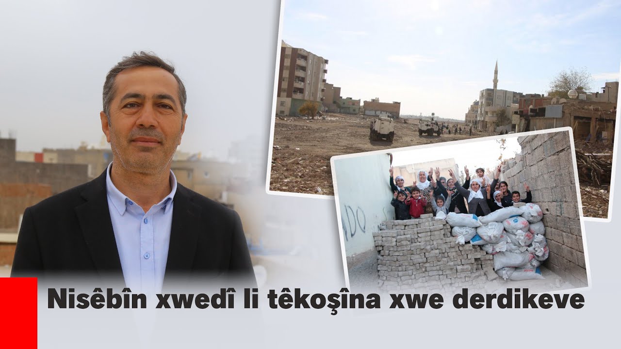 NIS&Ecirc;B&Icirc;N XWED&Icirc; LI T&Ecirc;KOŞ&Icirc;NA XWE DERDIKEVE