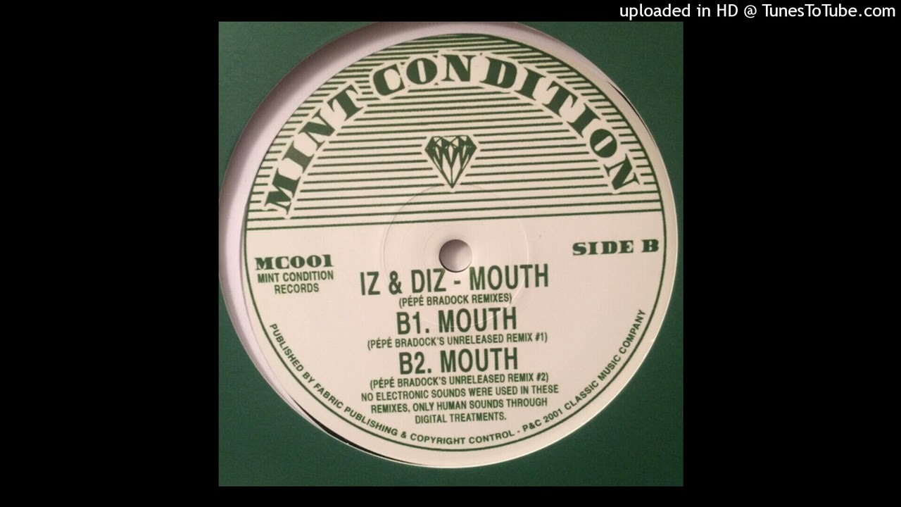 Iz & Diz -  Mouth (Pépé Bradock's Unreleased Remix 1)