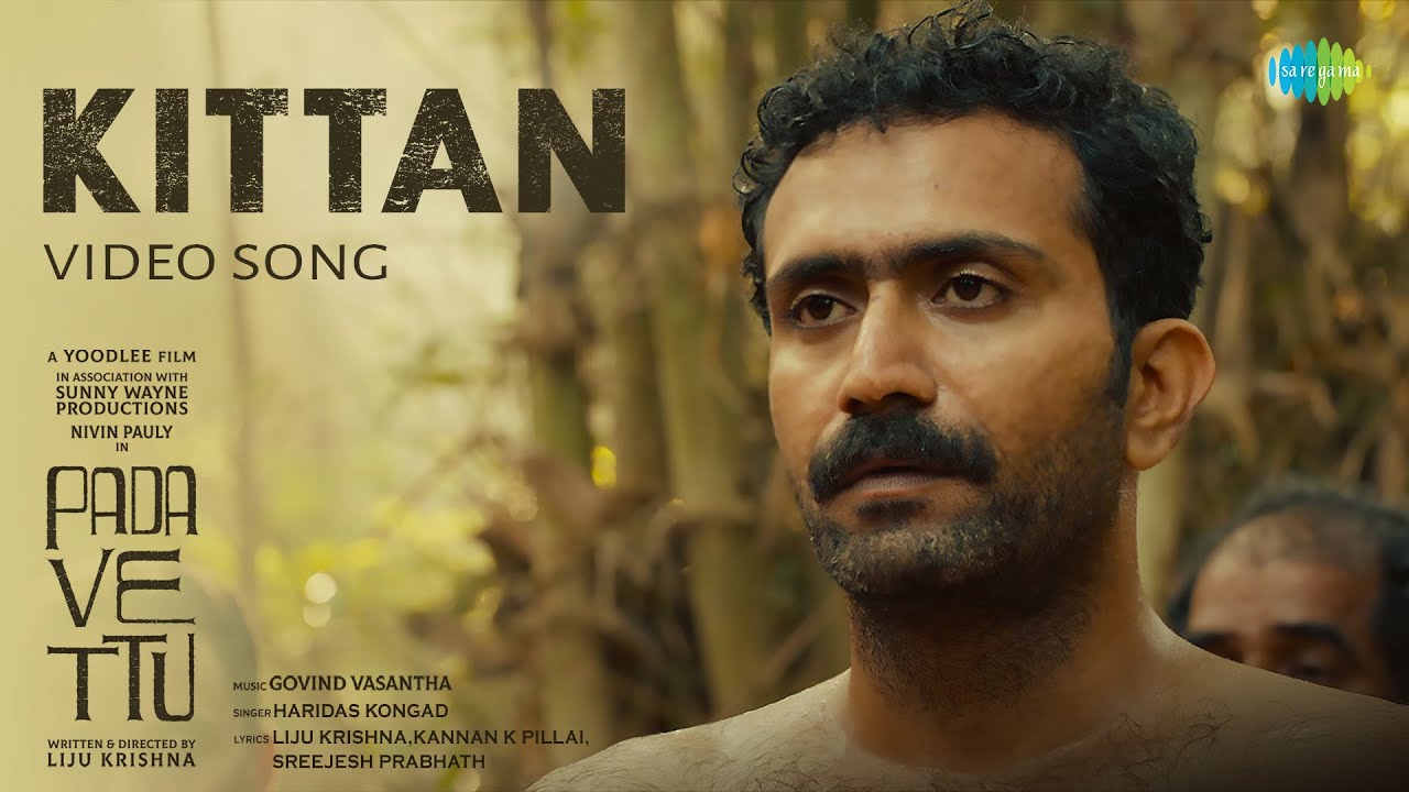 Kittan - Video Song | Padavettu | Nivin Pauly | Shine Tom Chacko | Govind Vasantha | Liju Krishna