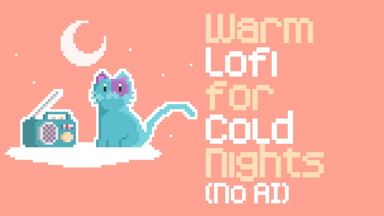 Warm Lofi for Cold Nights | Soothing Playlist [No AI]
