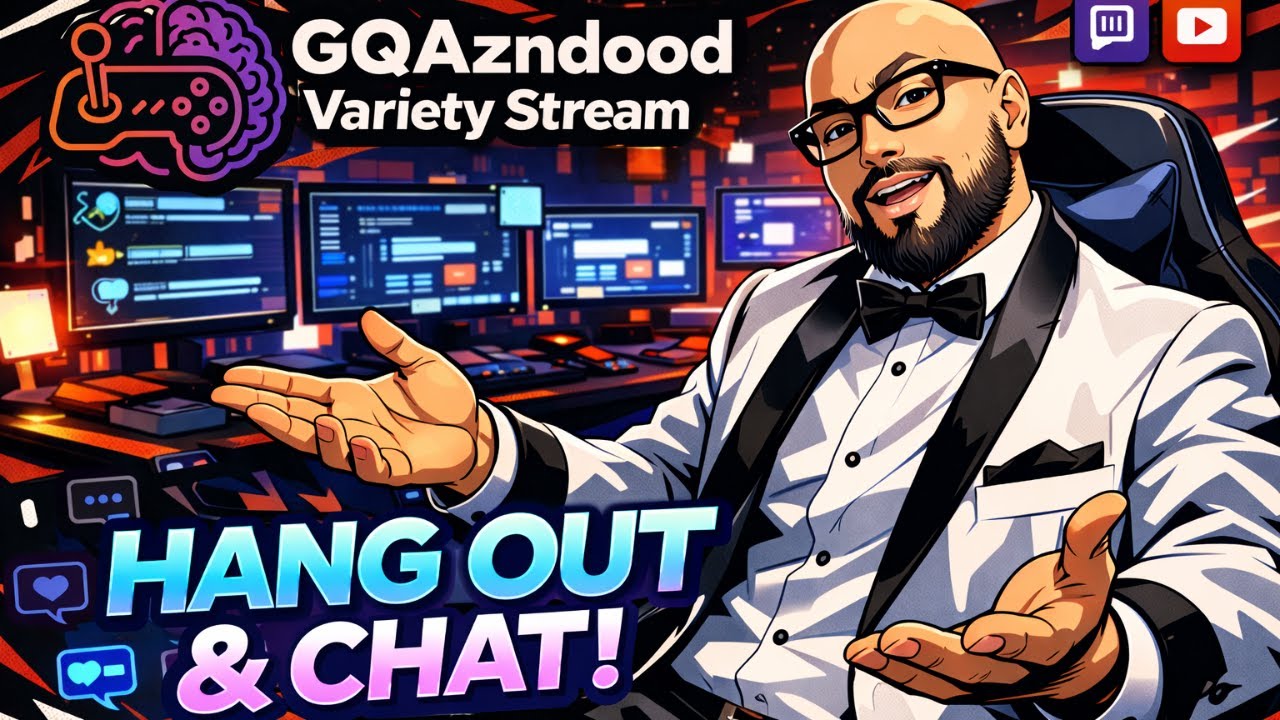 🎮 GQAzndood Variety Stream — Hang Out & Chat!