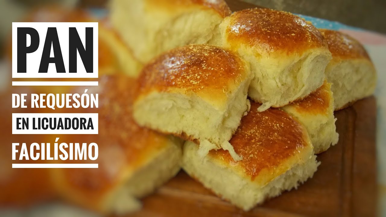 Pan de Reques&oacute;n en Licuadora