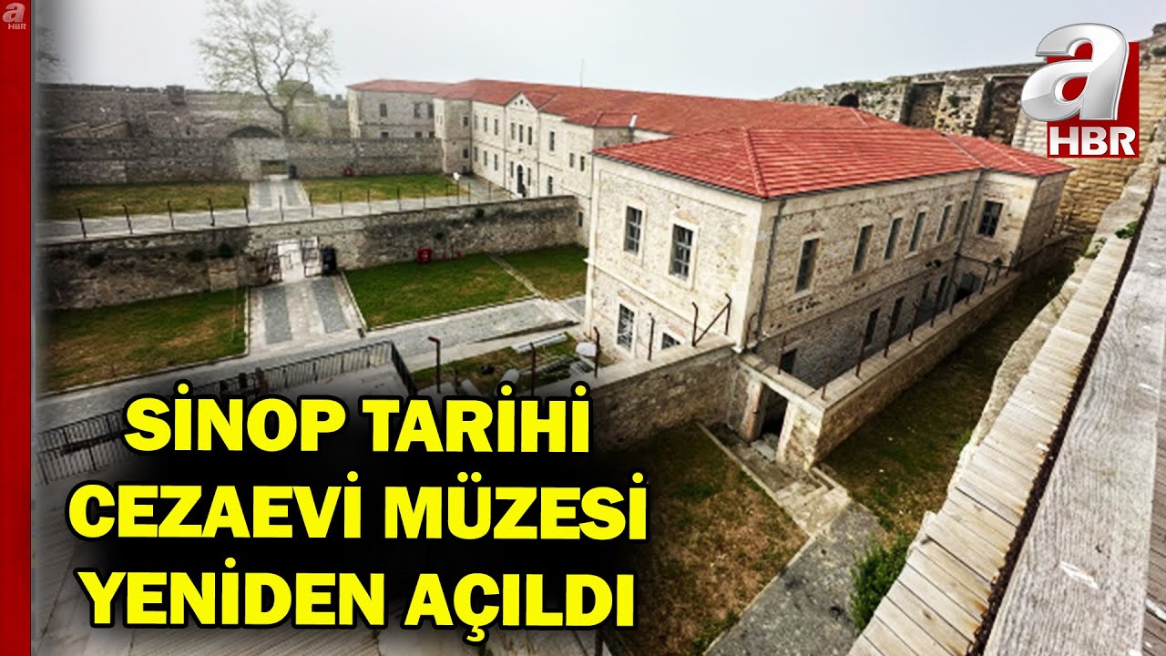 Sinop Tarihi Cezaevi Müzesi kapılarını ziyaretçilere açtı | A Haber