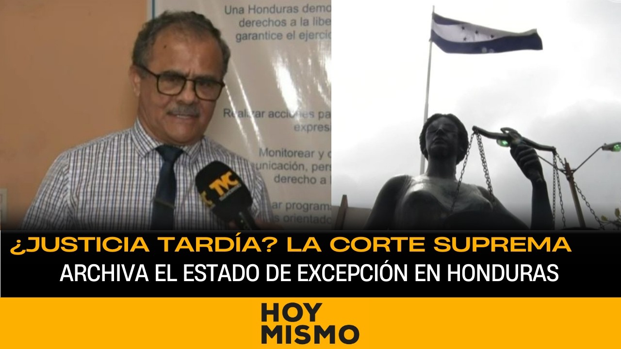 ¿Justicia tardía? La Corte Suprema archiva el Estado de Excepción en Honduras
