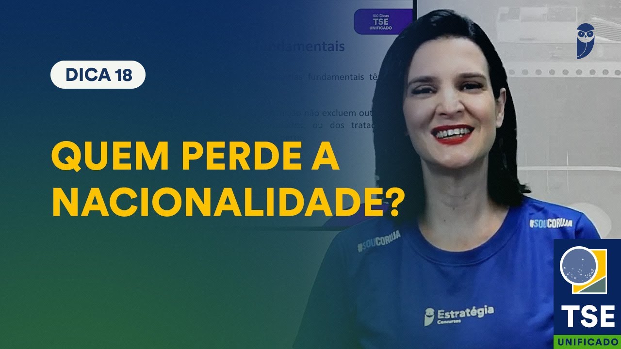 Perda da Nacionalidade - Dica 18 - 100 Dicas TSE