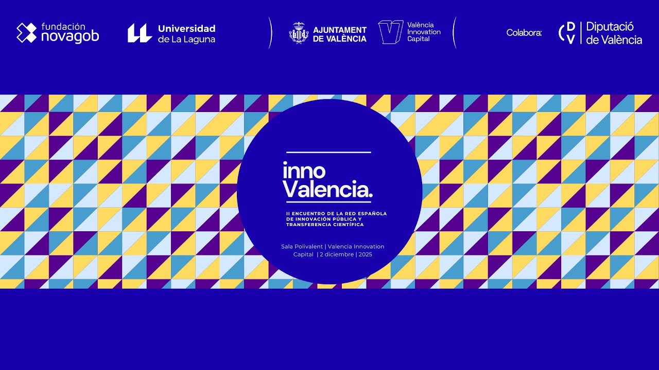 innoValencia 2025 - II Encuentro de la Red Española de Innovación Pública y Transferencia Científica