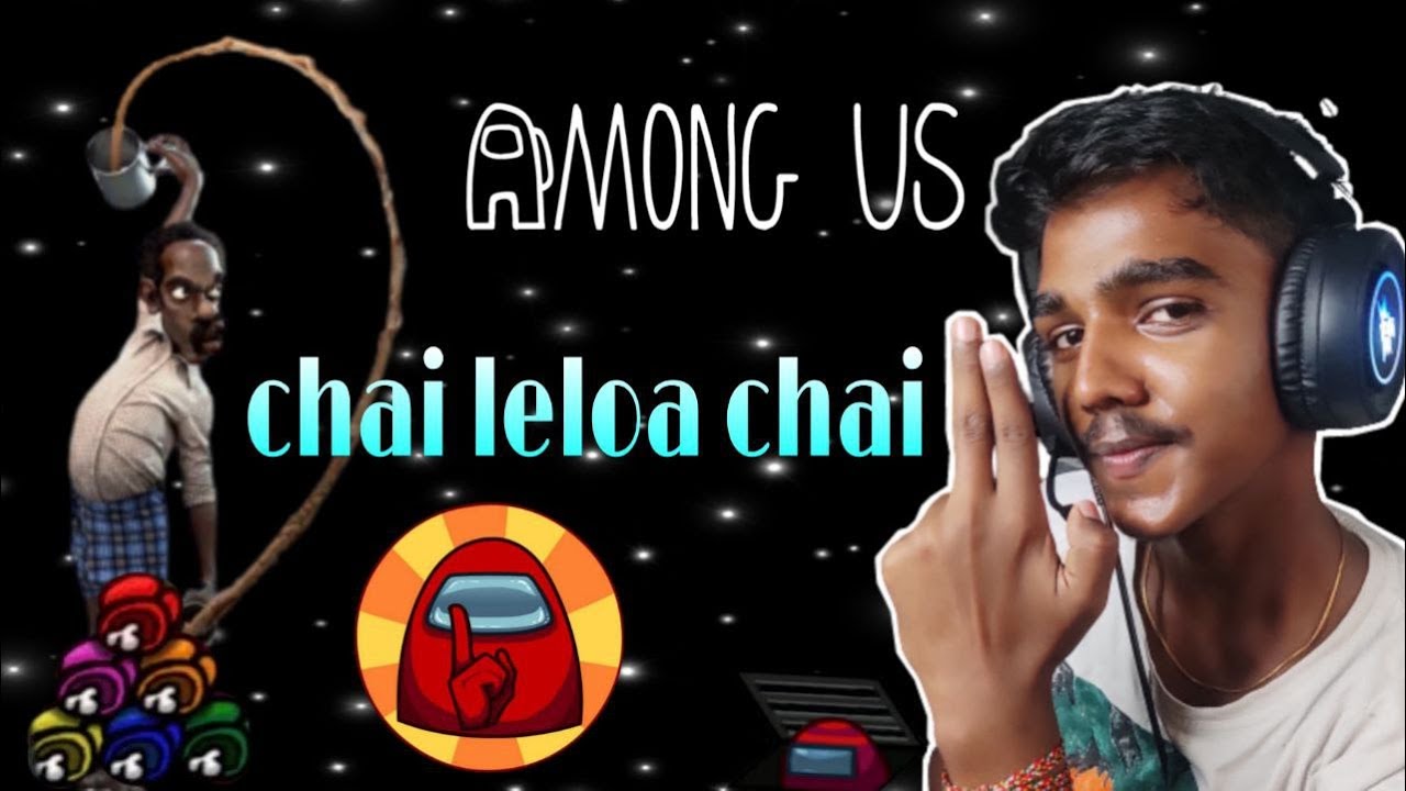 Chai Wala is Back // Among Us // LIVE STREAM // Indian Vision Gaming