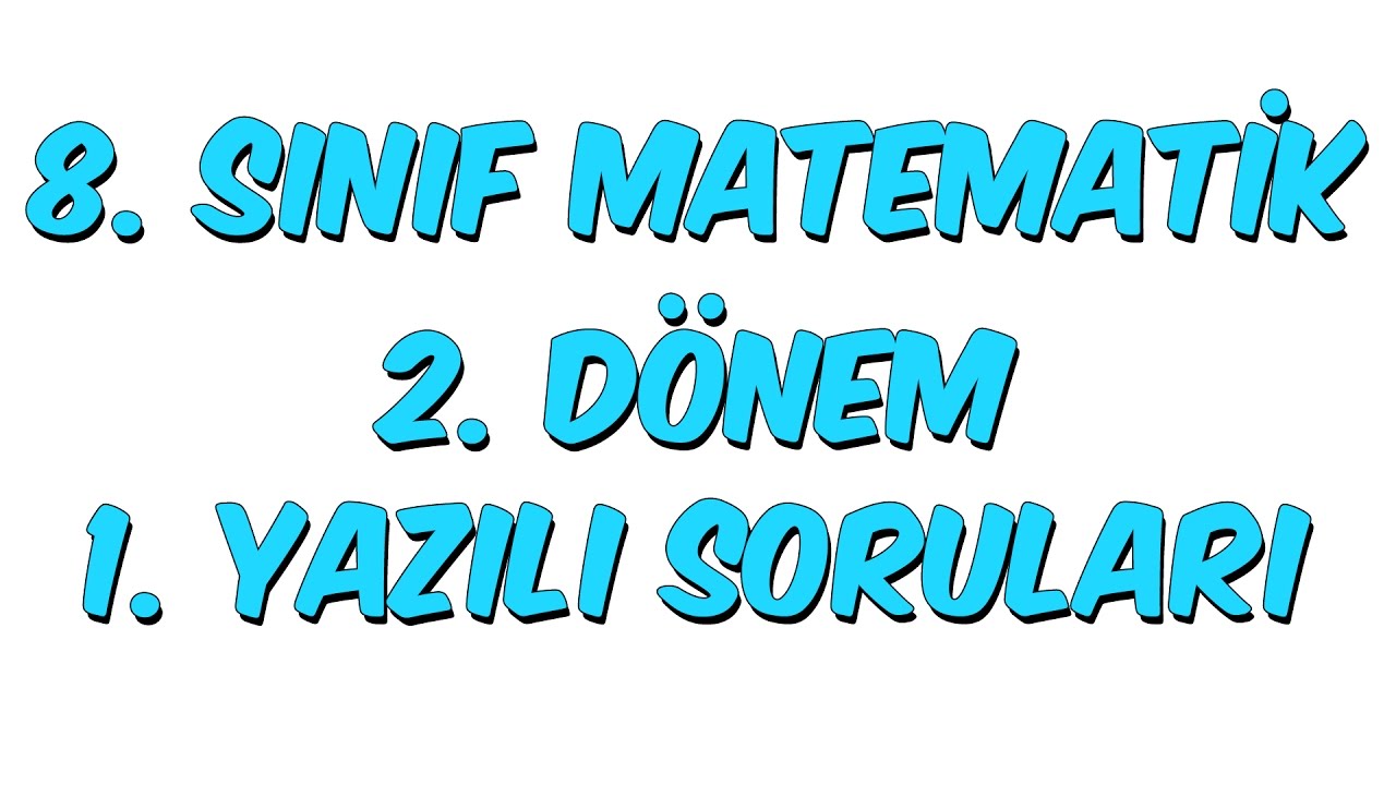 8.SINIF 2.DÖNEM 1.YAZILI | MATEMATİK