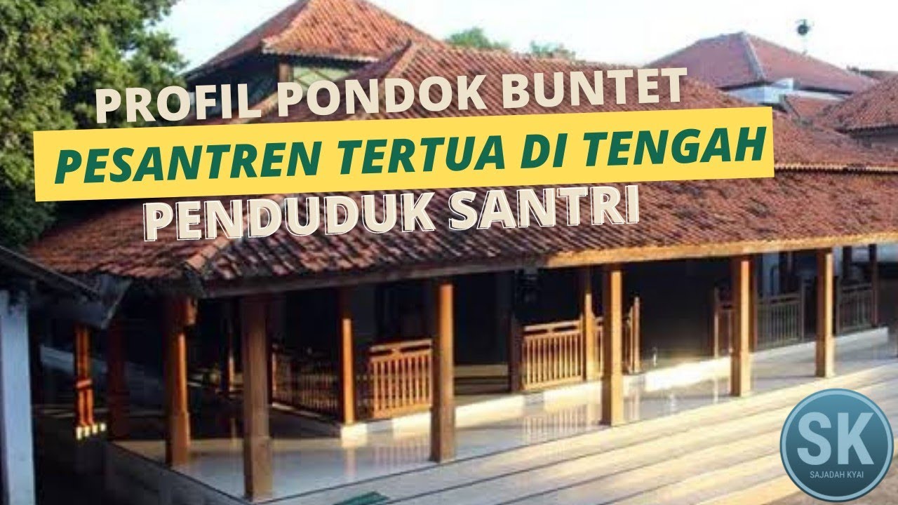 PROFIL PONDOK BUNTET‼️PESANTREN TERTUA di Tengah PENDUDUK SANTRI⁉️