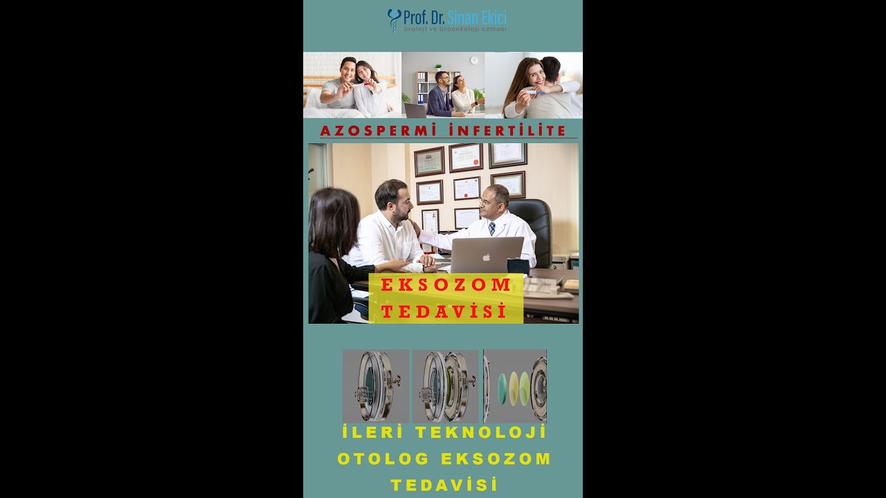 AZOSPERMİ VE KISIRLIK TEDAVİSİNDE ETKİLİ GELİŞME: OTOLOG EKSOZOM TEDAVİSİ (İDRAR, KAN VE MENİDEN)