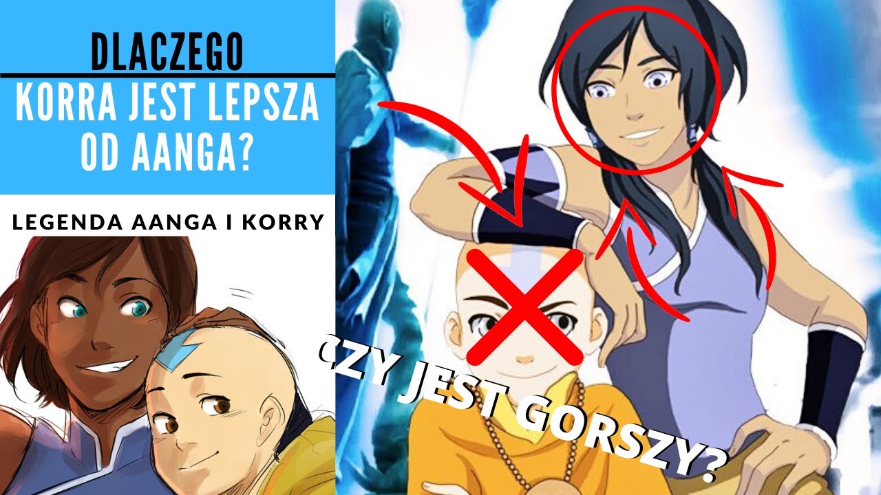 DLACZEGO KORRA JEST LEPSZA OD AANGA? [KRONIKI AVATARA]
