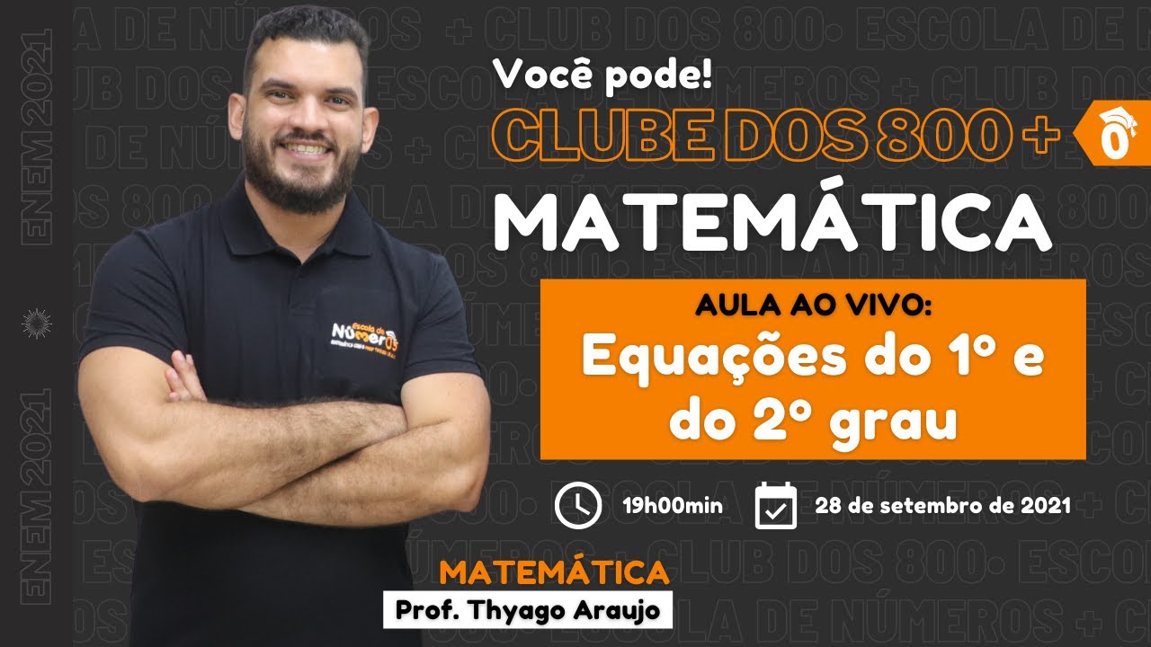 Equações do 1º e 2º grau | Clube dos 800 + ENEM