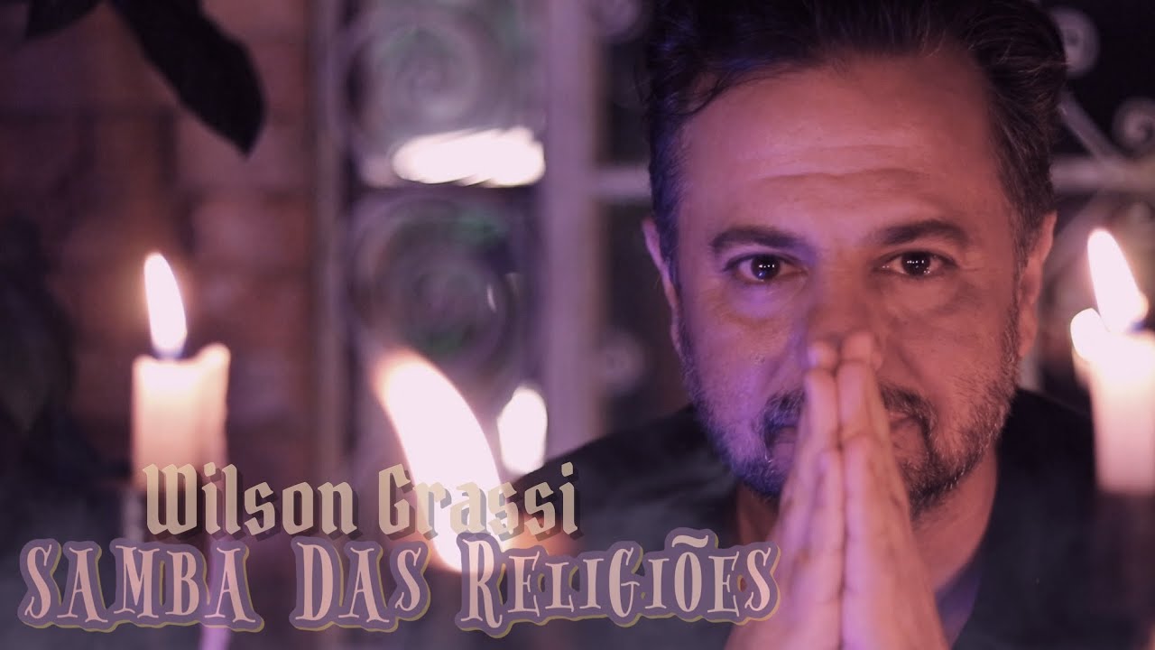 Wilson Grassi - Samba das Religi&otilde;es ( Clipe Oficial )