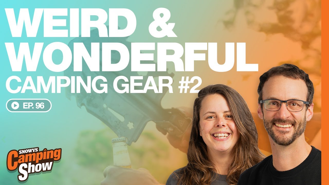 Ep 96 - Weird & Wonderful Camping Gear #2