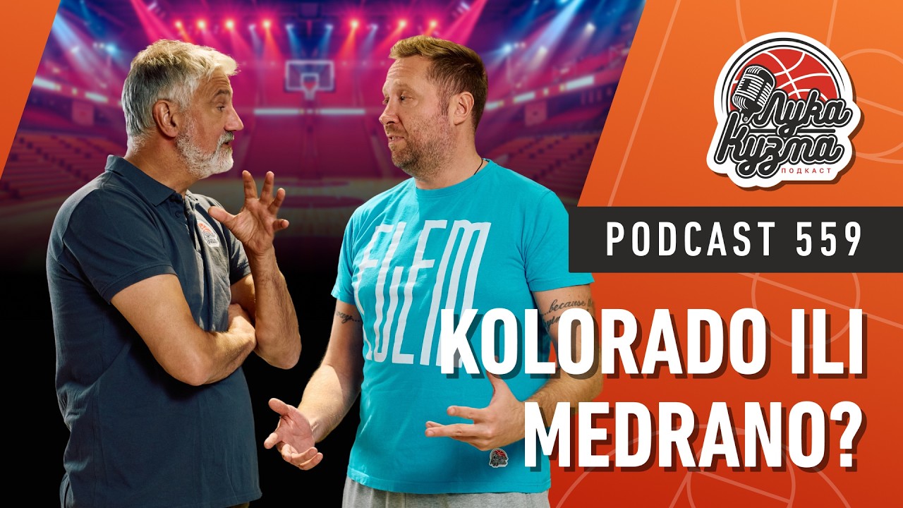 Kolorado ili Medrano? | Luka i Kuzma podcast No.559