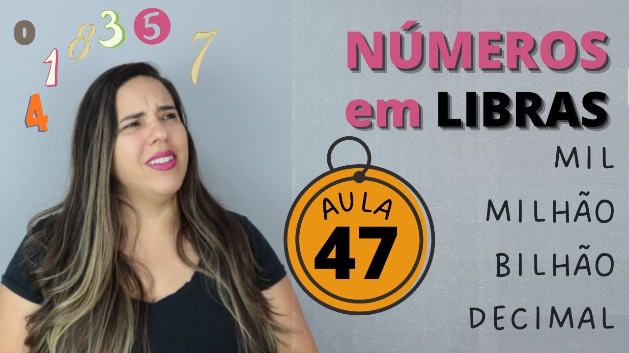 LIBRAS - números + mil + milhão + bilhão