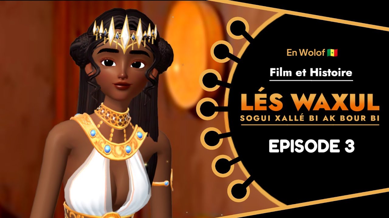 LÉS WAXUL Xallé Bi Ak Bour Bi Episode 3 : En Wolof