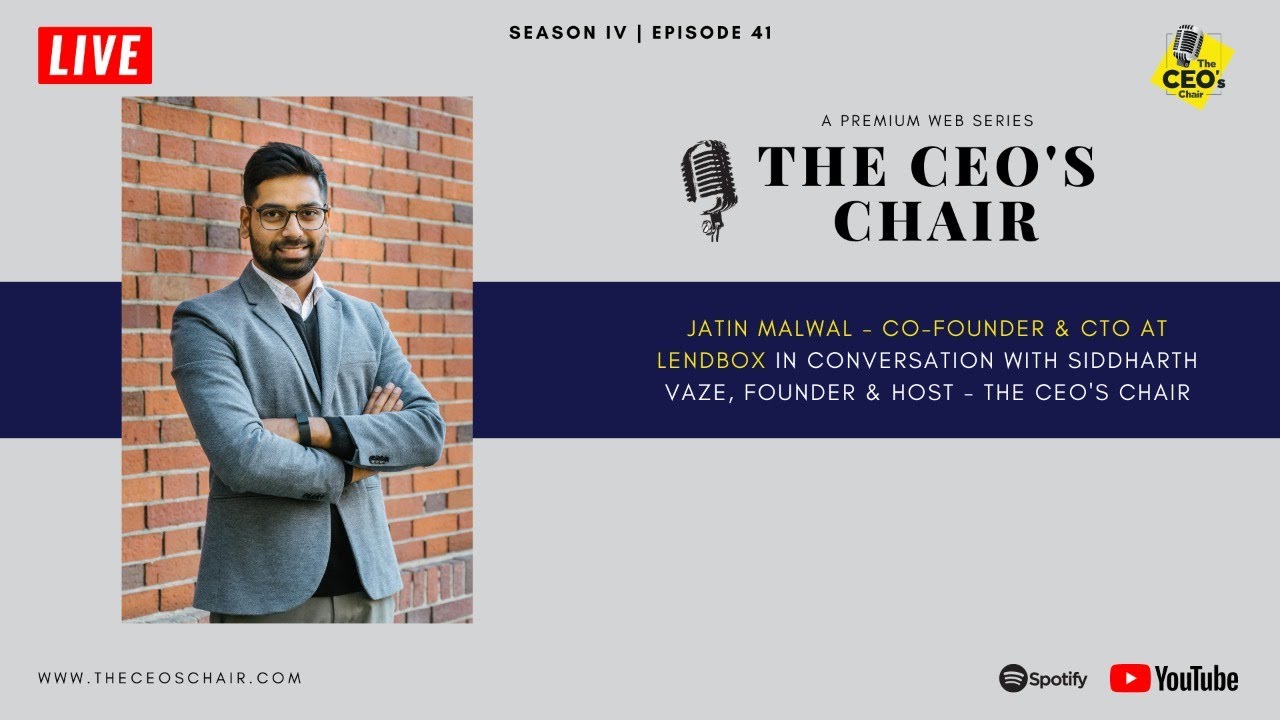 The CEO's Chair® - Siddharth Vaze in conversation with Jatin Malwal, Co-Founder & CTO - Lendbox