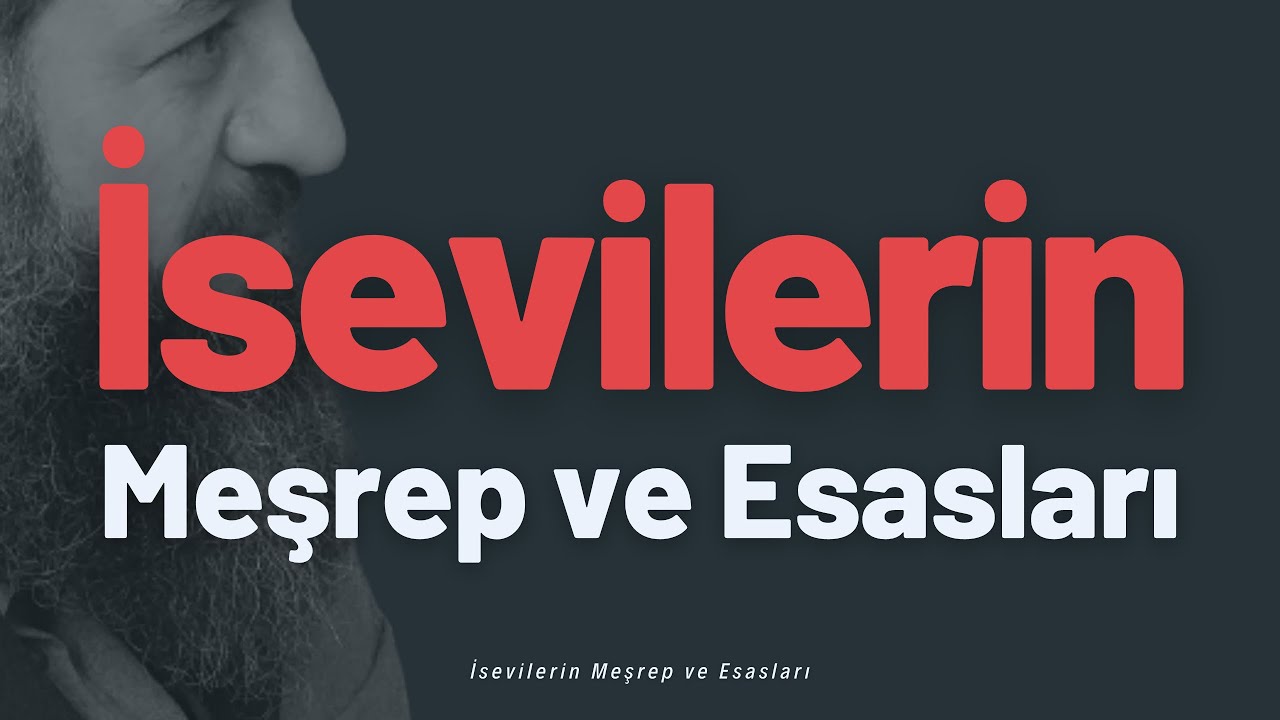 İsevilerin Meşrep ve Esasları