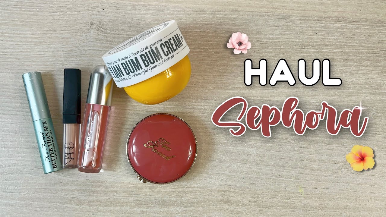 Haul SEPHORA 💓 + 10 campioncini in regalo! 🩵 // Sol de janeiro, Nars, Too Faced…